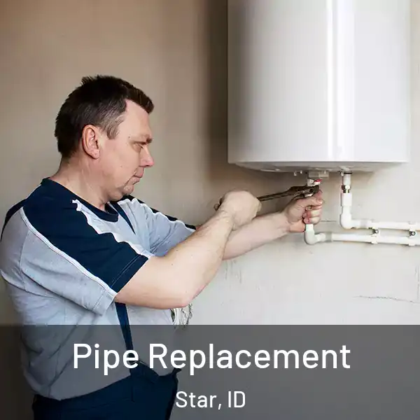  Pipe Replacement Star, ID