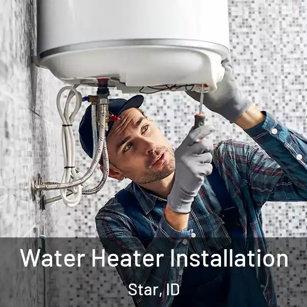 Water Heater Installation Star, ID